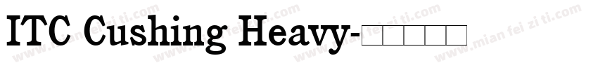 ITC Cushing Heavy字体转换
